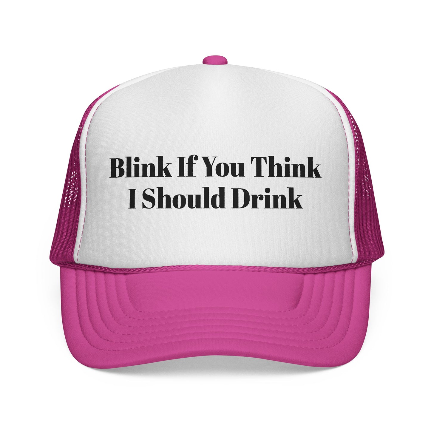 Blink If You Think I Should Drink Trucker Hat 🍻🖤