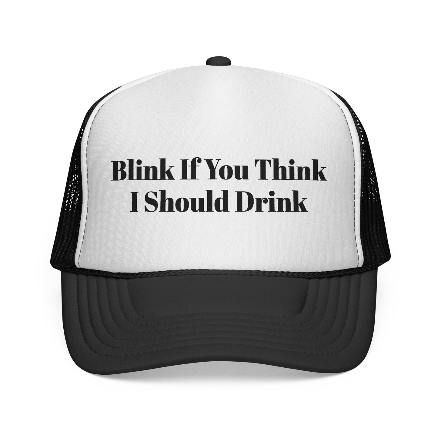 Blink If You Think I Should Drink Trucker Hat 🍻🖤