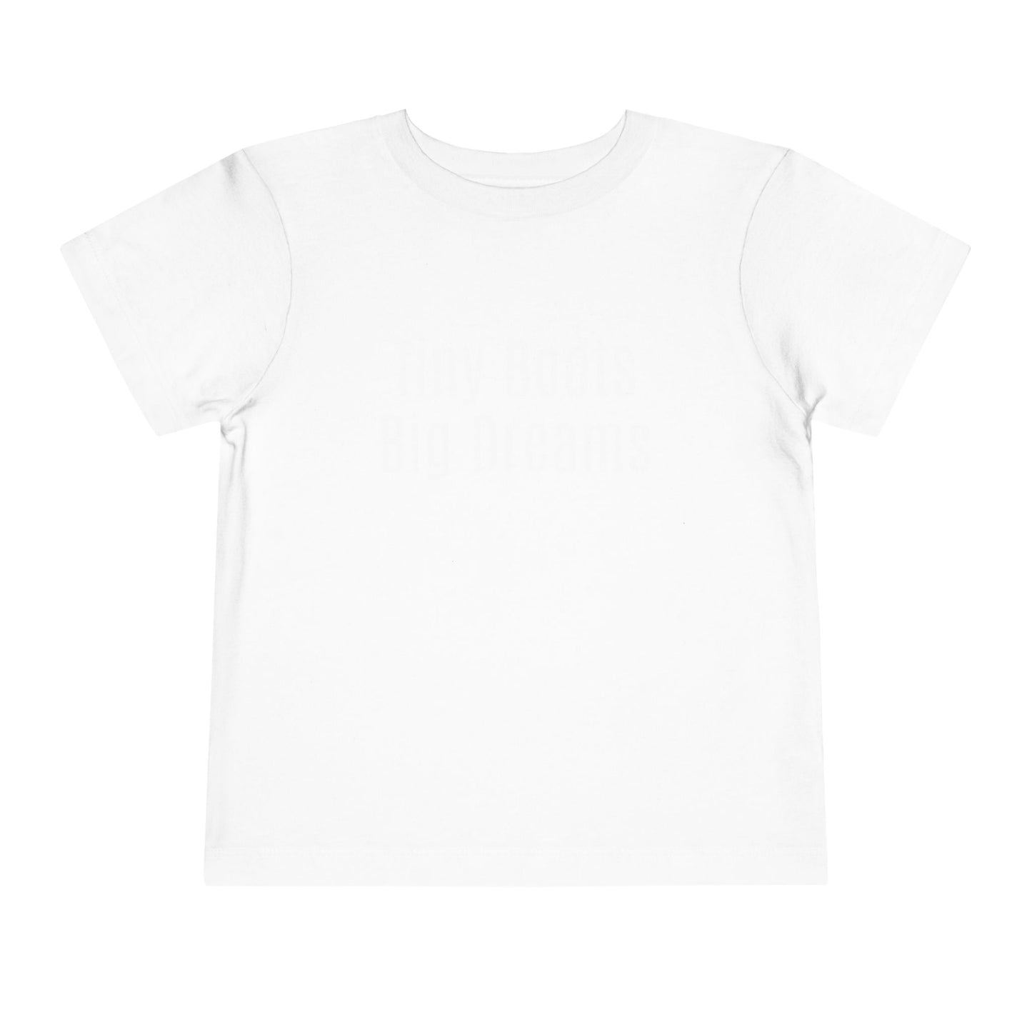 ✨ Tiny Boots, Big Dreams -Toddler T-Shirt