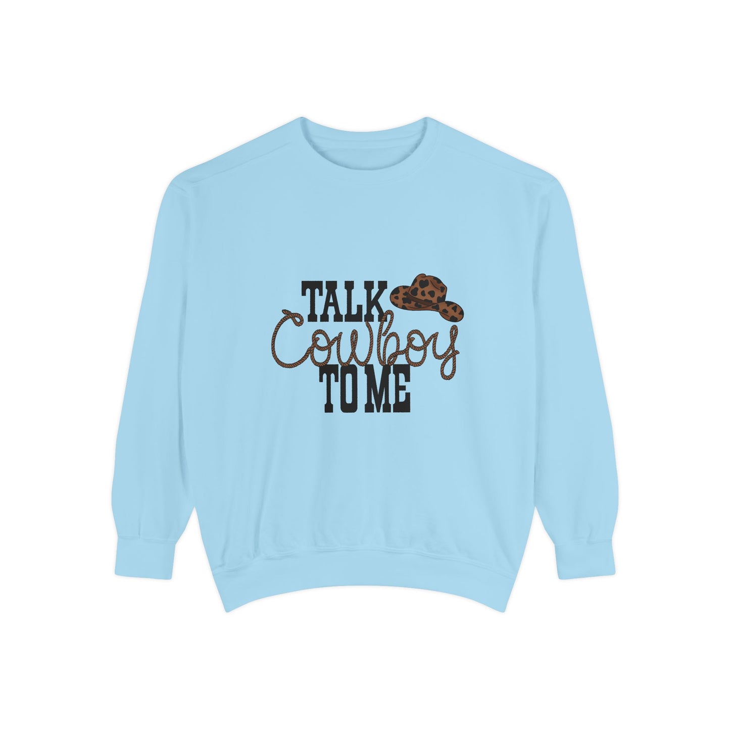 🤠 Talk Cowboy To Me Sweatshirt