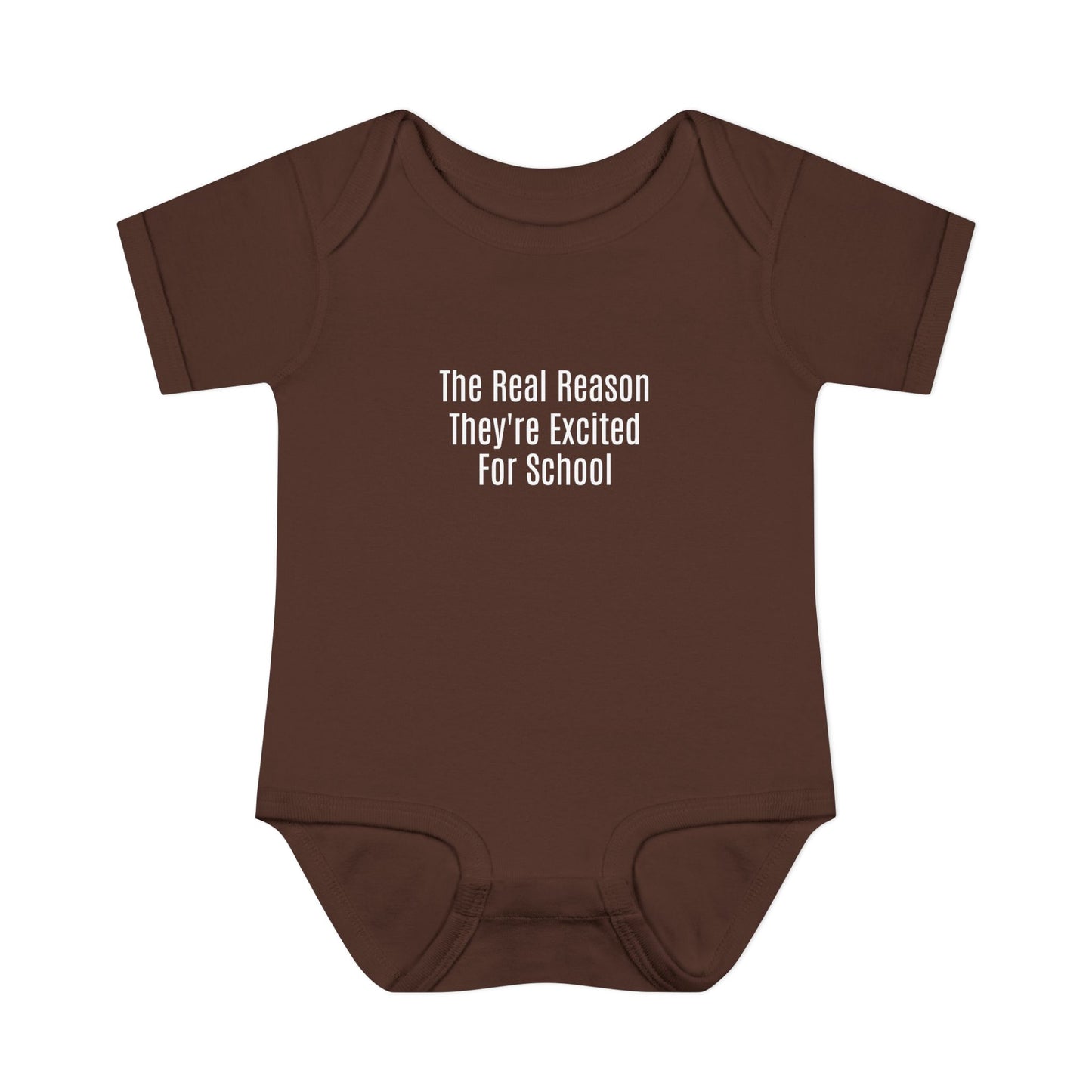 🍼"The Real Reason They're Excited For School” Onesie