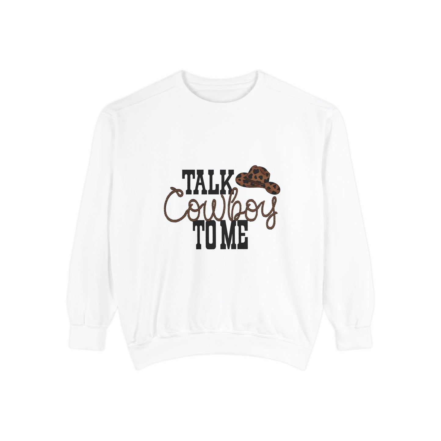 🤠 Talk Cowboy To Me Sweatshirt