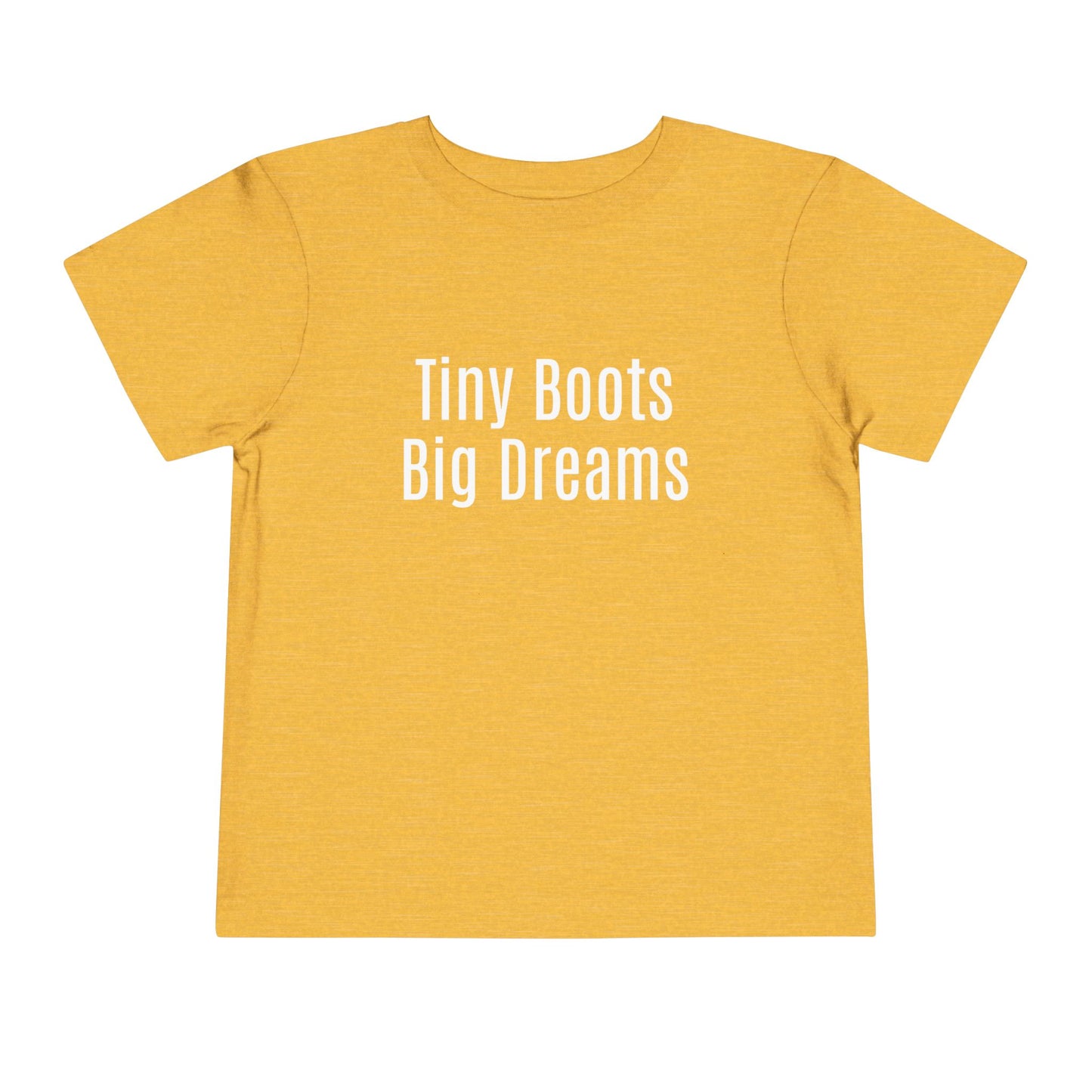 ✨ Tiny Boots, Big Dreams -Toddler T-Shirt