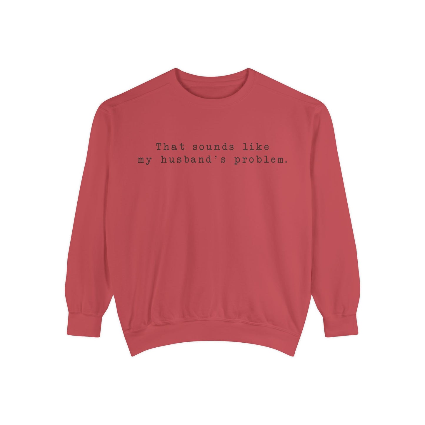 😂🤎 “Sounds Like My Husband’s Problem” Crewneck