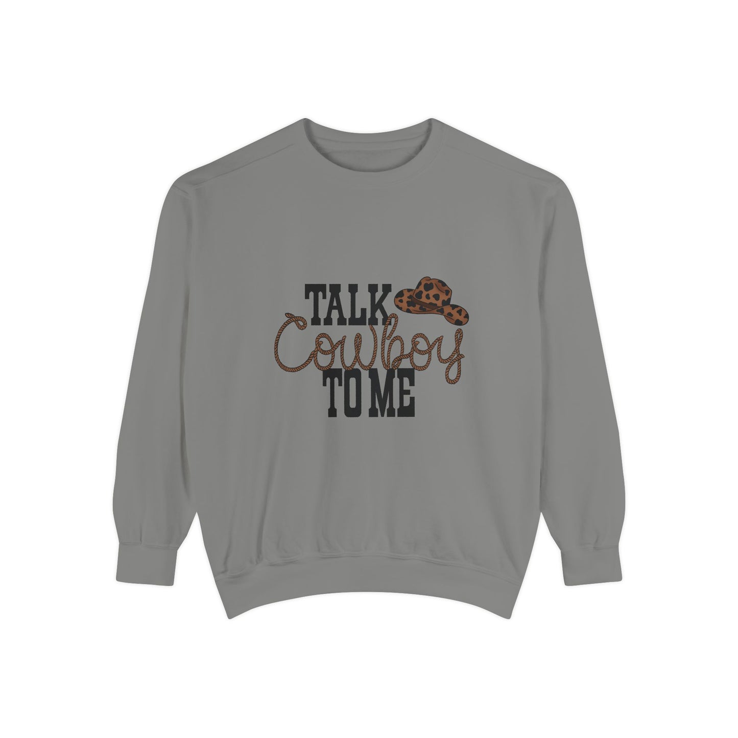 🤠 Talk Cowboy To Me Sweatshirt