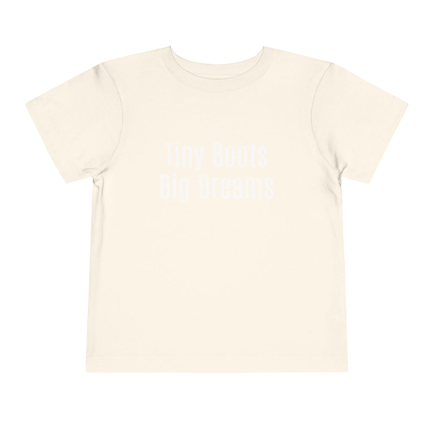 ✨ Tiny Boots, Big Dreams -Toddler T-Shirt