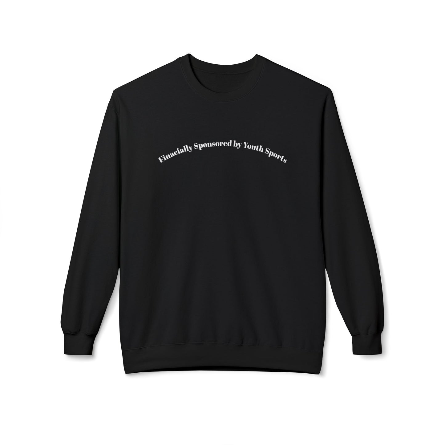 🏈💸 Financially Supported by Youth Sports -Crewneck Sweatshirt