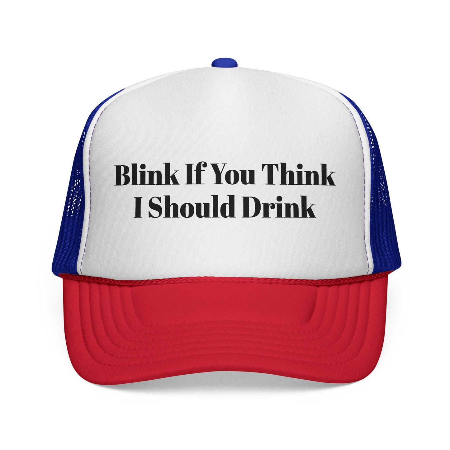 Blink If You Think I Should Drink Trucker Hat 🍻🖤