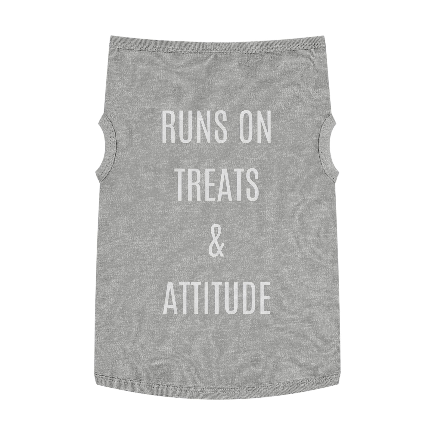 Pet Tank Top - "Runs on Treats & Attitude" Funny Dog Shirt