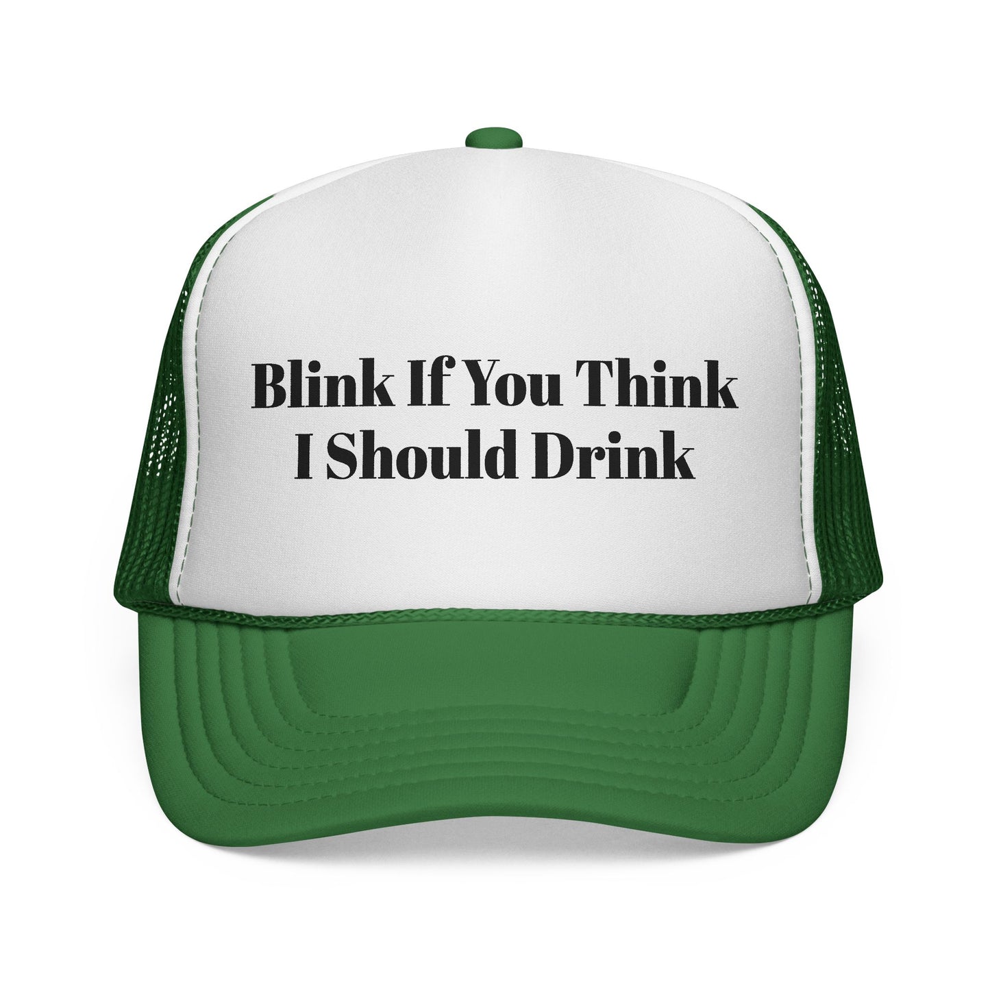Blink If You Think I Should Drink Trucker Hat 🍻🖤