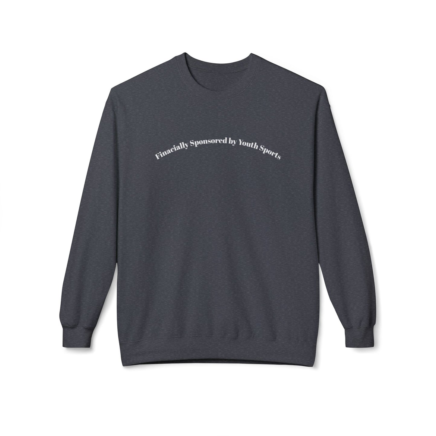🏈💸 Financially Supported by Youth Sports -Crewneck Sweatshirt