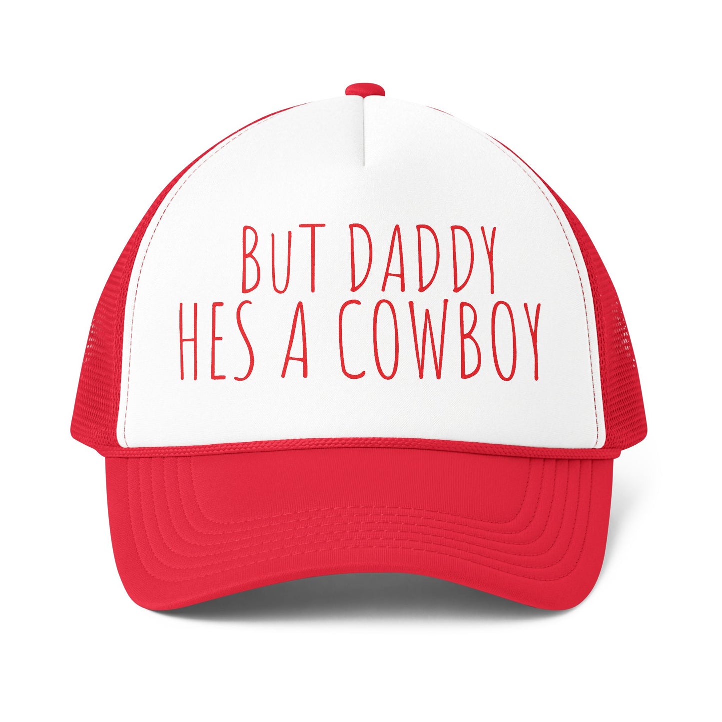 But Daddy He's a Cowboy Trucker Cap