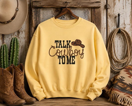 🤠 Talk Cowboy To Me Sweatshirt