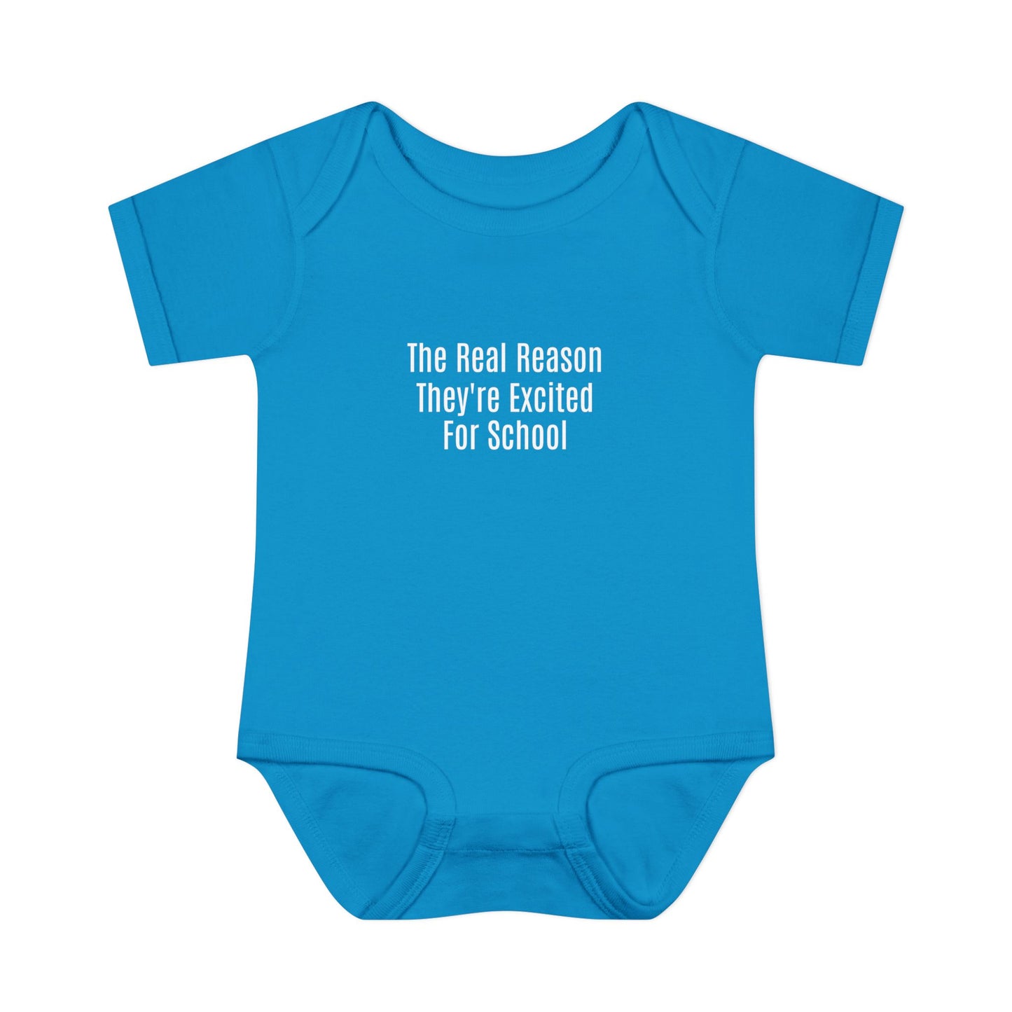 🍼"The Real Reason They're Excited For School” Onesie