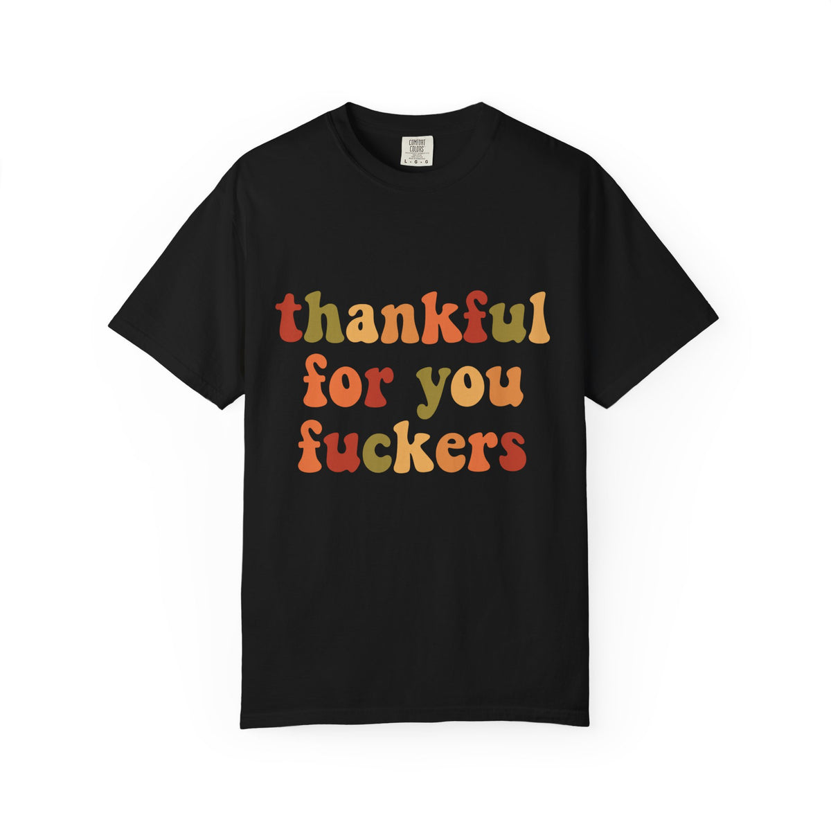 🍂 Thankful For You Fuckers Tee
