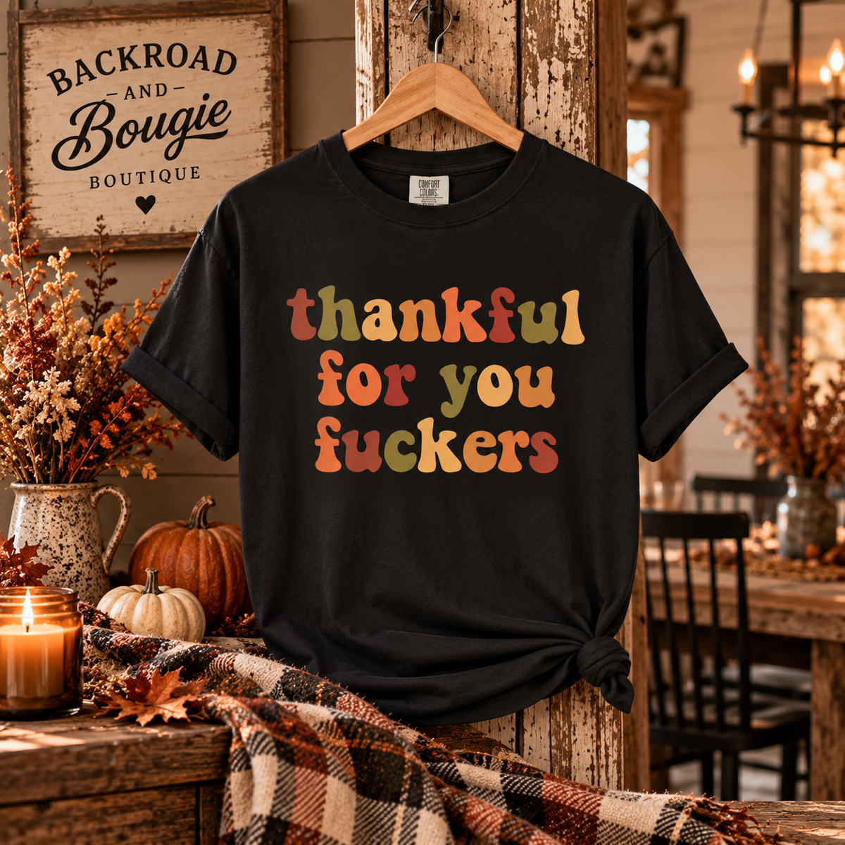 🍂 Thankful For You Fuckers Tee
