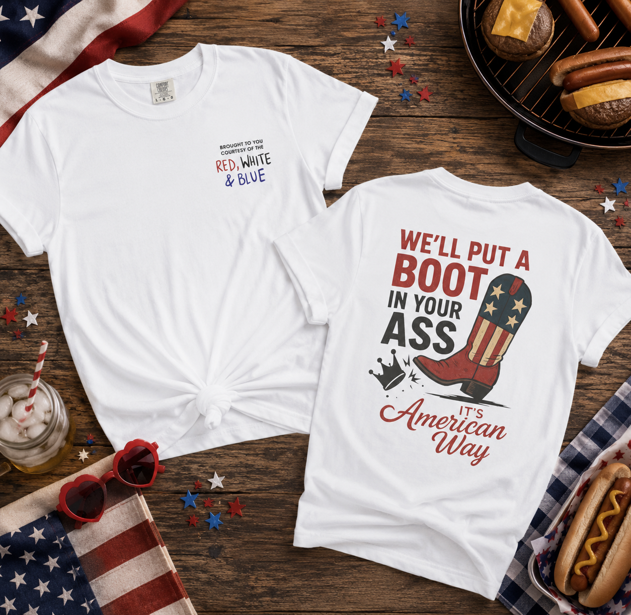 🇺🇸👢 We’ll Put A Boot In Your Ass Tee