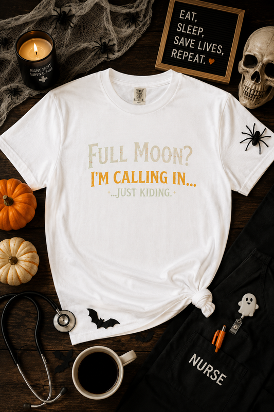 🌕 Full Moon? I’m Calling In… Just Kidding. 🌕T-Shirt