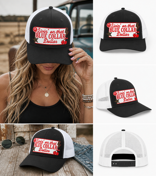 Livin’ On That Blue Collar Dollar Trucker Hat