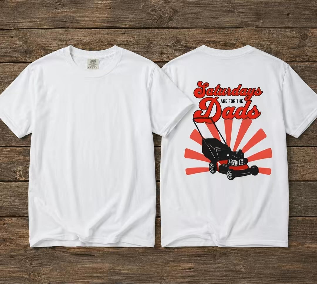 ☀️🚜 Saturdays Are For The Dads Tee