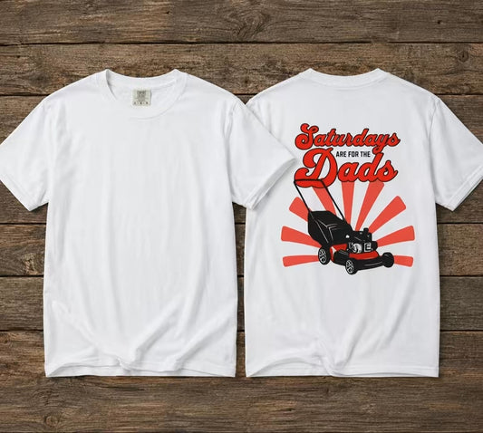 ☀️🚜 Saturdays Are For The Dads Tee
